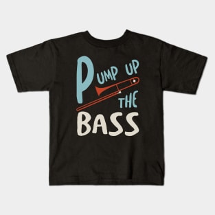 Pump Up the Bass Kids T-Shirt